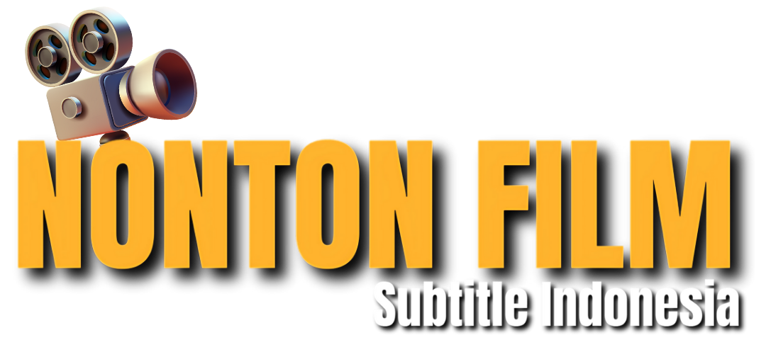 Nonton Film Subtitle Indonesia Terbaru Dengan Kualitas HD